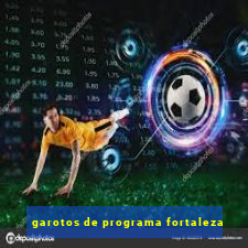 garotos de programa fortaleza